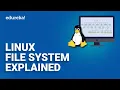 Linux File System Explained Linux File System Overview Edureka