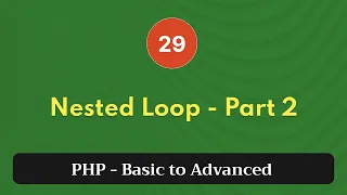 29 Nested Loop - Part 2 PHP Tutorial Basic to Advanced PHP 8 2