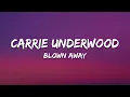 Carrie Underwood - Blown Away