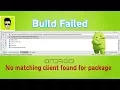 Build Failed No matching client found for package
