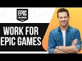How To Work For Epic Games Detailed Guide 2025