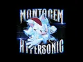 MONTAGEM HYPERSONIC 1 HOUR (ULTRA SLOWED)