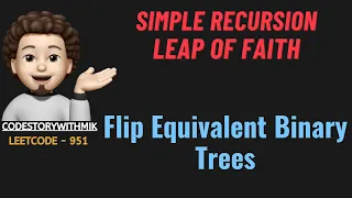 Flip Equivalent Binary Trees Simple Recursion Dry Run Leetcode 951 codestorywithMIK