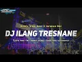 Lagu DJ ILANG TRESNANE •SLOW BASS X JARANAN DOR VIRAL TIK TOK •KIPLI ID REMIX