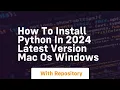How to install python in 2024 latest version mac os windows