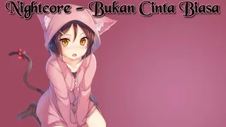 Download Nightcore - Bukan Cinta Biasa MP3