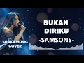 BUKAN DIRIKU - SAMSONS | VIDEO LYRIC by SHAKA MUSIC