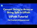 UiPath Tutorial For Beginners Convert String to Array or String Split in UiPath