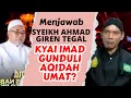 Lagu 😮SYEIKH AHMAD GIREN TEGAL ANGGAP KYAI IMAD GUNDULI AQIDAH UMAT❓  II  TVAlwaha