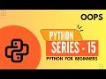 PYTHON OOPS EXPLAINED IN TELUGU PYTHON SERIES - 15