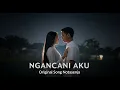Download Lagu NGANCANI AKU – Original Song Notasenja | Lagu Cinta Setia Paling Menyentuh 2025