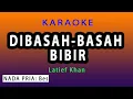Lagu DIBASAH BASAH BIBIR KARAOKE - LATIEF KHAN