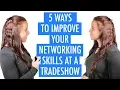5 Ways to Improve Your Networking Skills at a Trade Show