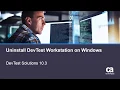 Uninstalling Workstation on Windows for DevTest Solutions 10 3