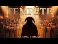 Willylancien - Tempête (Gospel Version)