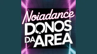 Noiadance Donos da Area