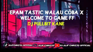 Download WALAU COBA X WELCOME TO GAME FF SOUND KANE STYLE DJ TEBANG !! MP3