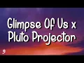 Download Lagu Glimpse Of Us X Pluto Projector (mashup) (Lyrics)