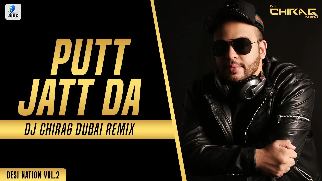 Putt Jatt Da (Remix) | DJ Chirag Dubai | Diljit Dosanjh | Desi Nation Vol.2