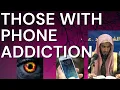 THOSE with PHONE ADDICTION - Sheikh Abdus Salam ash Shuwair حفظه الله