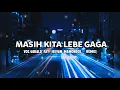 Download Lagu MASIH KITA LEBE GAGA - VOC. GERALD FAY ( REVAN MAMONDOL - REMIX )NEW DJ TIKTOK VIRAL2021