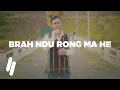 Download Lagu BRAH NDU RONG MA HE | S-Rai @srai93 (Nhạc Thánh M'Nông)