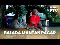 Lagu Balada Mantan Pacar | Serial FTV