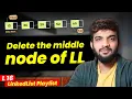 L16 Delete the middle node of the LinkedList