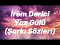 İrem Derici - Yaz Gülü (Şarkı Sözleri) Lyrics