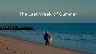 The Last Week Of Summer