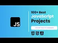100 BEST JAVASCRIPT PROJECTS WITH FREE SOURCE CODE JAVASCRIPT PROJECTS FOR BEGINNERS