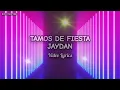 TAMOS DE FIESTA - Jaydan (Video Lyrics)