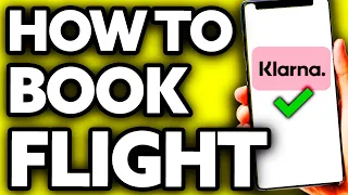 How To Book Flight with Klarna BEST Way