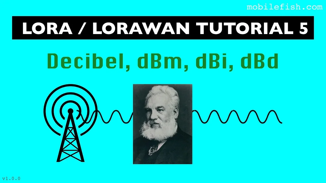LoRa/LoRaWAN tutorial 5: Decibel, dBm, dBi, dBd