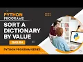 How to Sort a Dictionary by Value - Explained Python Programs Tutorial