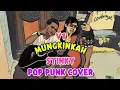 MUNGKINKAH V1 STINKY | POP PUNK COVER | COVERGAE