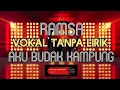 RAMSA|AKU BUDAK KAMPUNG|VOKAL TANPA LIRIK|NOSTALGIA LAMA MUSIC.