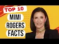 10 Surprising Facts About MIMI ROGERS You Didn t Know