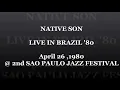 NATIVE SON LIVE IN BRAZIL '80