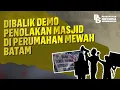 Download Lagu Dibalik Demo Penolakan Masjid di Perumahan Mewah Batam