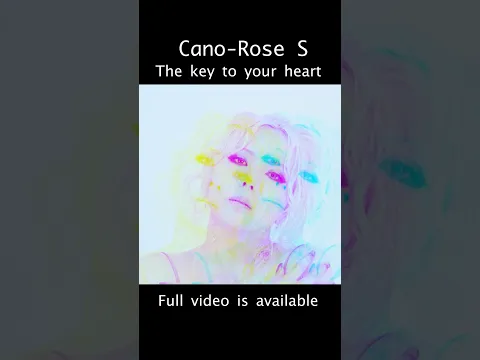 Cano-Rose S / The Key To Your Heart teaser #shorts