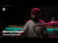 Download Lagu Michael Seyer - Heaven Only Knows | Audiotree Live