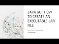 Programming How to Create an Executable JAR File