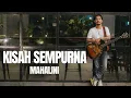 Download Lagu KISAH SEMPURNA - MAHALINI (COVER AKUSTIK ROLIN NABABAN)