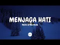 Download Lagu Hati selalu dijaga | Yovie \u0026 The Nuno – Menjaga Hati (Lirik)