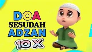 doa sesudah adzan 10 kali diulang sampai hafal sendiri
