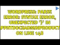 Wordpress Parse error syntax error unexpected in C xampphtdocsadminproducts php on line 148