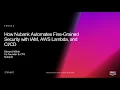 AWS re Invent 2018 How Nubank Automates Fine-Grained Security with IAM AWS Lambda FSV325