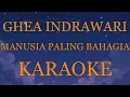 Ghea Indrawari - Manusia Paling Bahagia INSTRUMENTAL (disertai VIDEO LIRIK KARAOKE)