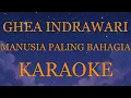Download Lagu Ghea Indrawari - Manusia Paling Bahagia INSTRUMENTAL (disertai VIDEO LIRIK KARAOKE)
